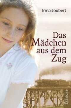 Thomas Weißenborn - Irma Joubert - Das Mädchen aus dem Zug Das Mädchen aus dem Zug