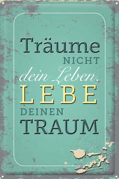 Dekoschild "Träume nicht dein Leben, lebe deinen Traum ...