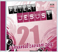 Albert Frey - Andreas Volz - Juri Friesen - Lena Belgart - Conny Bader - Alexander Lucas - CD: Feiert Jesus! 21 CD: Feiert Jesus! 21