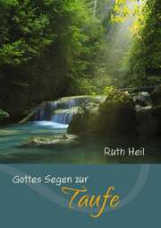 Ruth Heil - Gottes Segen zur Taufe Gottes Segen zur Taufe