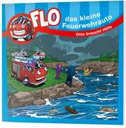 Christian Mörken - Flo - das kleine Feuerwehrauto: Otto braucht Hilfe Flo - das kleine Feuerwehrauto: Otto braucht Hilfe