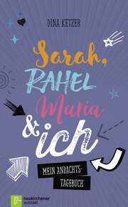 Dina Ketzer - Sarah, Rahel, Maria und ich Sarah, Rahel, Maria und ich