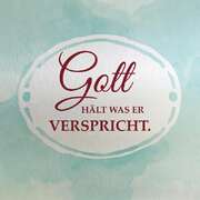 Metallschild - Gott hält was er verspricht. Metallschild - Gott hält was er verspricht.