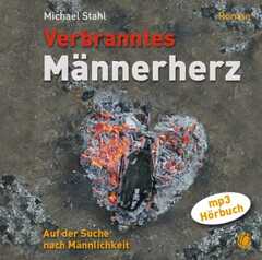Daniel Kopp - Michael Stahl - Verbranntes Männerherz - MP3-Hörbuch Verbranntes Männerherz - MP3-Hörbuch