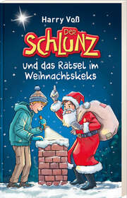 Harry Voß - Der Schlunz und das Rätsel im Weihnachtskeks Der Schlunz und das Rätsel im Weihnachtskeks