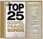 Maranatha! Gospel - Top 25 Gospel Praise Songs 2017 Top 25 Gospel Praise Songs 2017