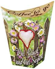 Coffee to go: Viel Glück und viel Segen Coffee to go: Viel Glück und viel Segen