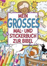 Mein grosses Mal- und Stickerbuch zur Bibel Mein grosses Mal- und Stickerbuch zur Bibel